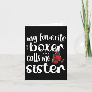 My Favourite Boxer Calls Me Sister Proud Boxing Si Card