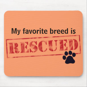 My Favourite Breed Is Rescued Mouse Pad