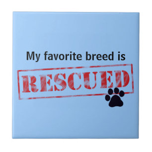 My Favourite Breed Is Rescued Tile