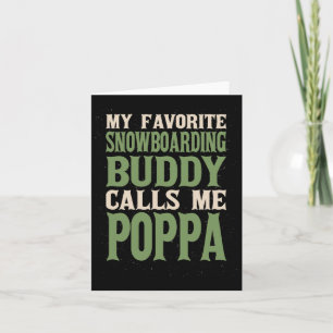 My Favourite Buddy Snowboarding Poppa Snowboarder Card
