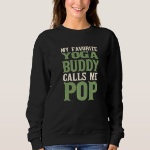 My Favourite Buddy Yoga Dad Pilates Daddy Hobby Fa Sweatshirt