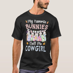 My Favourite Bunnies Call Me Cowgirl Cute Eggs Eas T-Shirt