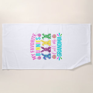 My Favourite Bunnies Call Me Grandma Shirt Cute Ea Beach Towel