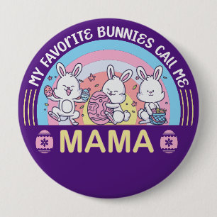 My Favourite Bunnies Call Me Mama 10 Cm Round Badge