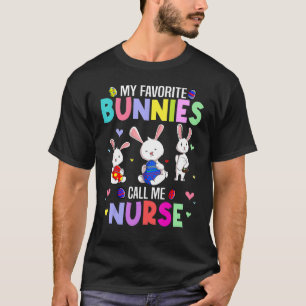 My Favourite Bunnies Call Me Nurse Family Easter P T-Shirt