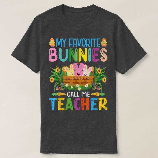 My Favourite Bunnies Call Me Teacher Classroom Bun T-Shirt (Design Front)
