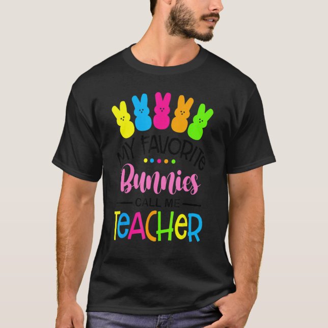 My Favourite Bunnies Call Me Teacher Happy Easter  T-Shirt (Front)