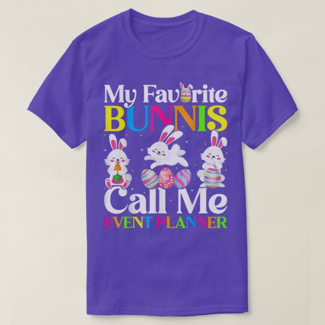 My Favourite Bunny Call Me Event Planner Easter  T-Shirt (Design Front)