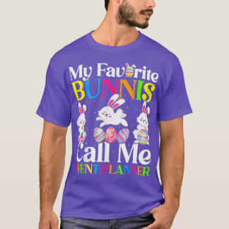 My Favourite Bunny Call Me Event Planner Easter  T-Shirt