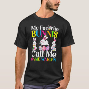 My Favourite Bunny Call Me Game Warden Easter T-Shirt