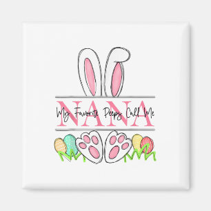 My Favourite Bunny Call Me Nana Happy Easter Day Magnet
