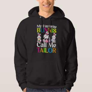 My Favourite Bunny Call Me Tailor Easter Hoodie