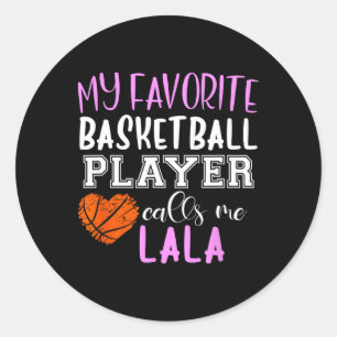 My Favourite Bysketbyll Player Call Me Lala Classic Round Sticker