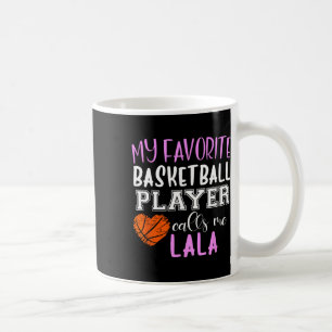 My Favourite Bysketbyll Player Call Me Lala Coffee Mug