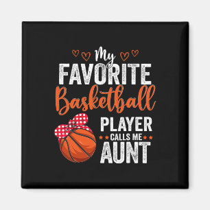 My Favourite Bysketbyll Player Calls Me Aunt Mothe Magnet