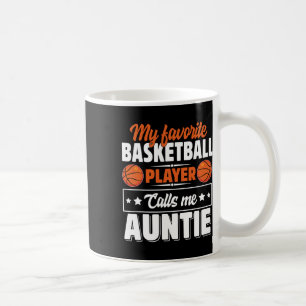 My Favourite Bysketbyll Player Calls Me Auntie Mot Coffee Mug