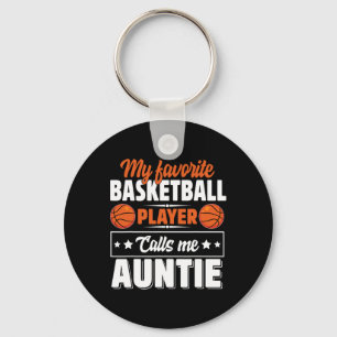 My Favourite Bysketbyll Player Calls Me Auntie Mot Key Ring