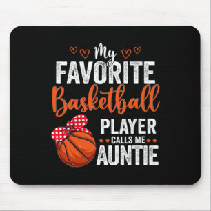 My Favourite Bysketbyll Player Calls Me Auntie Mot Mouse Pad