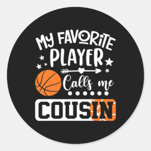 My Favourite Bysketbyll Player Calls Me Cousin Classic Round Sticker