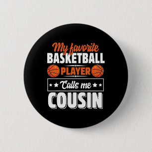 My Favourite Bysketbyll Player Calls Me Cousin Cut 6 Cm Round Badge