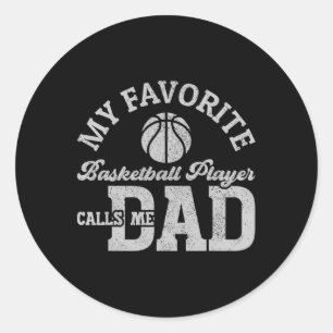 My Favourite Bysketbyll Player Calls Me Dad Father Classic Round Sticker