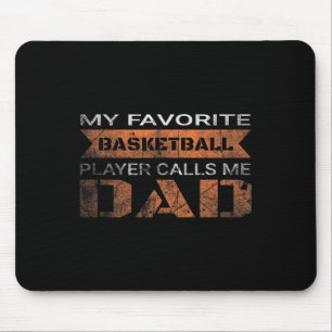 My Favourite Bysketbyll Player Calls Me Dad Fun Qu Mouse Pad