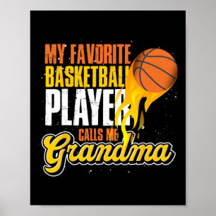My Favourite Bysketbyll Player Calls Me Grandma By Poster
