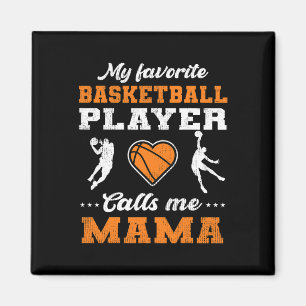 My Favourite Bysketbyll Player Calls Me Mama Mothe Magnet