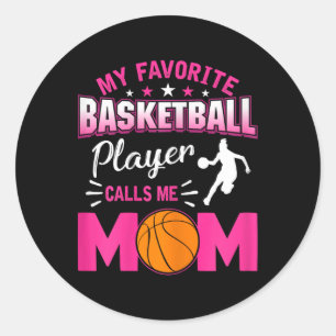 My Favourite Bysketbyll Player Calls Me Mum 3 Classic Round Sticker