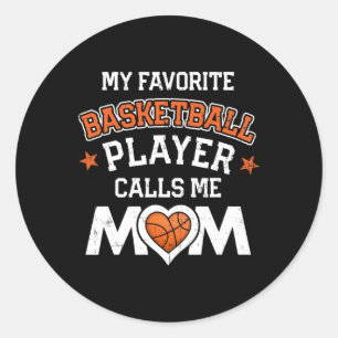 My Favourite Bysketbyll Player Calls Me Mum Classic Round Sticker