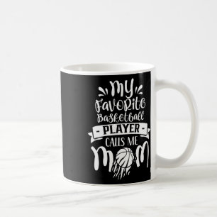 My Favourite Bysketbyll Player Calls Me Mum Team C Coffee Mug