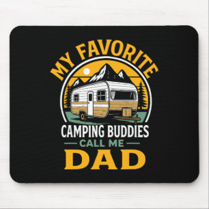 My Favourite Camping Buddies Call Me Dad Fathers D Mouse Pad