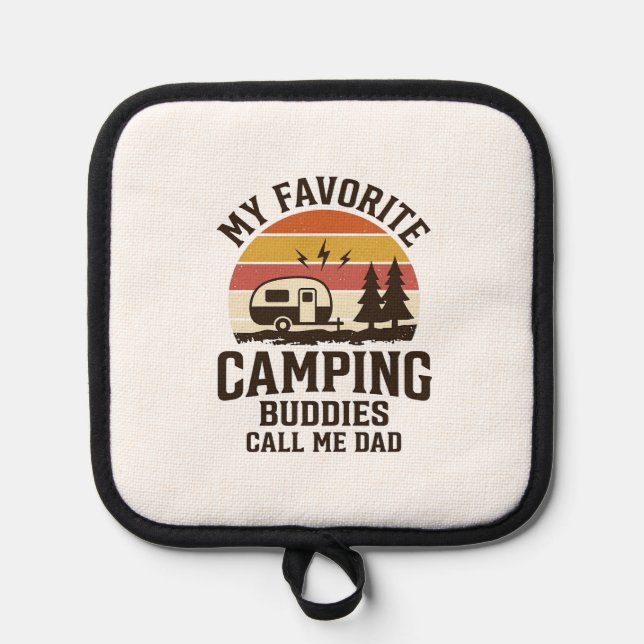 My Favourite Camping Buddies Call Me Dad Vector De Pot Holder (Front)