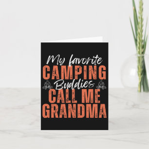 My Favourite Camping Buddies Call Me Grandma Fathe Card