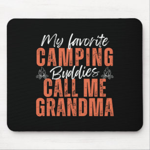 My Favourite Camping Buddies Call Me Grandma Fathe Mouse Pad