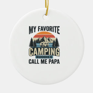 My Favourite Camping Buddies Call Me Papa Shirt_1 Ceramic Ornament