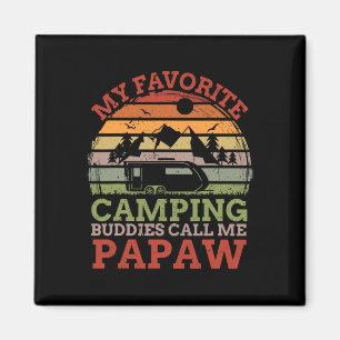 My Favourite Camping Buddies Call Me Papaw Fathers Magnet