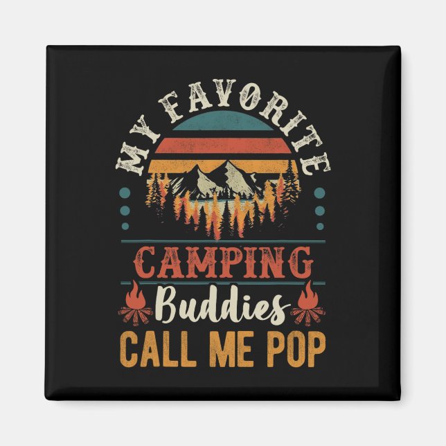 My Favourite Camping Buddies Call Me Pop Funny Gra Magnet (Front)