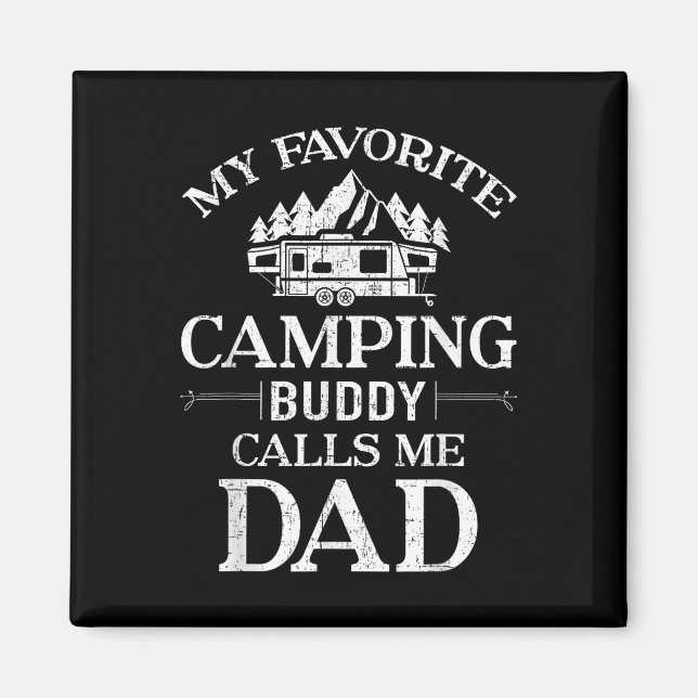My Favourite Camping Buddy Call Me Dad  Magnet (Front)