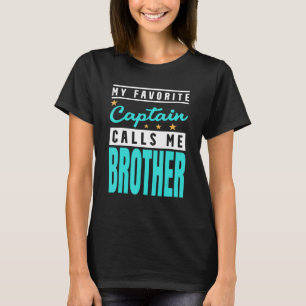 My Favourite Captain Calls Me Brother Captain Brot T-Shirt