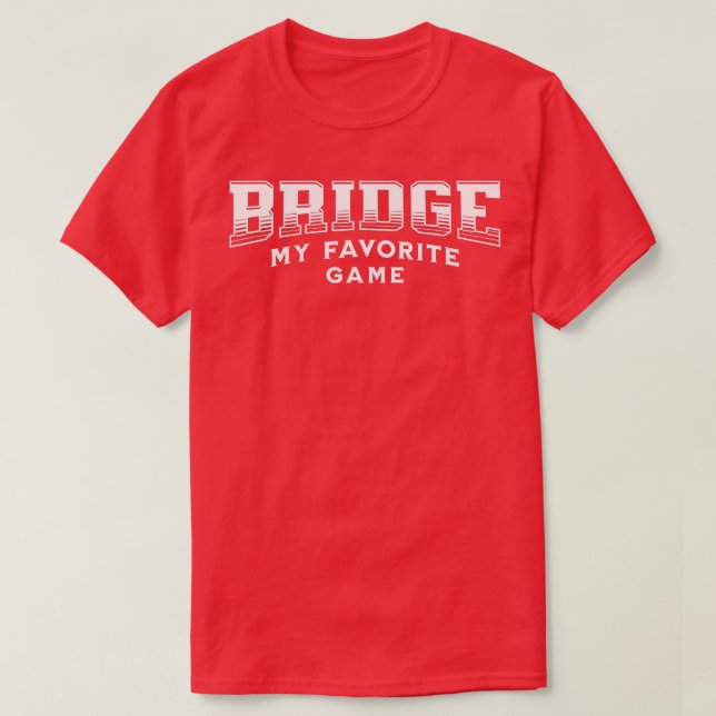 My Favourite Card Game Bridge  T-Shirt (Design Front)