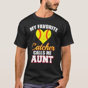 My Favourite Catcher Calls Me Aunt Catcher Softbal T-Shirt