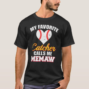 My Favourite Catcher Calls Me Memaw Catcher Baseba T-Shirt
