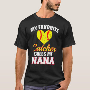 My Favourite Catcher Calls Me Nana Catcher Softbal T-Shirt