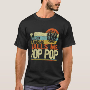 My Favourite Catcher Calls Me Pop Pop Grandpa Fath T-Shirt