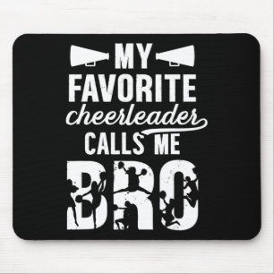 My Favourite Cheerleader Bro Cheer Brother Of A Ch Mouse Pad