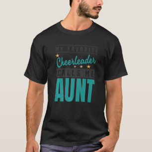My Favourite Cheerleader Calls Me Aunt Cheerleader T-Shirt