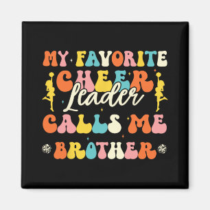 My Favourite Cheerleader Calls Me Brother Cheerlea Magnet