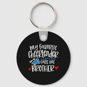 My Favourite Cheerleader Calls Me Brother Funny Ch Key Ring