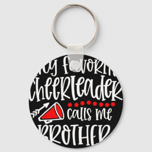 My Favourite Cheerleader Calls Me Brother Funny Ch Key Ring